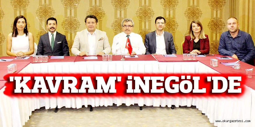 ‘KAVRAM’ iNEGöL’DE
