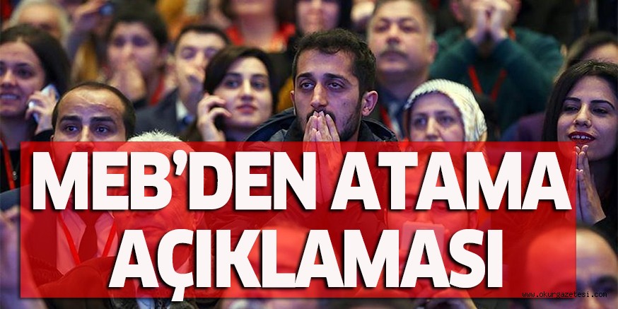 MEB’DEN ATAMA AÇIKLAMASI