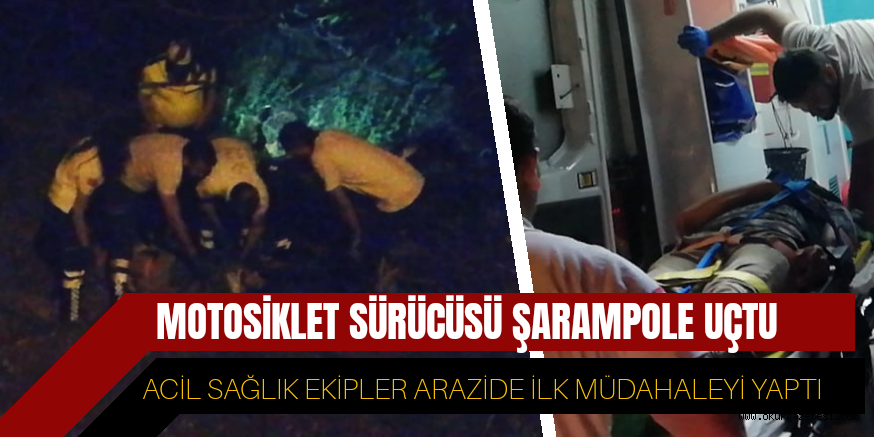 MOTOSİKLET SÜRÜCÜSÜ ŞARAMPOLE UÇTU