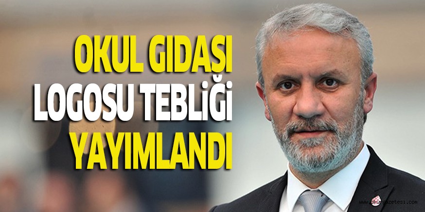 OKUL GIDASI LOGOSU TEBLiĞi YAYIMLANDI