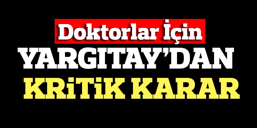 YARGITAY’DAN KRiTiK KARAR