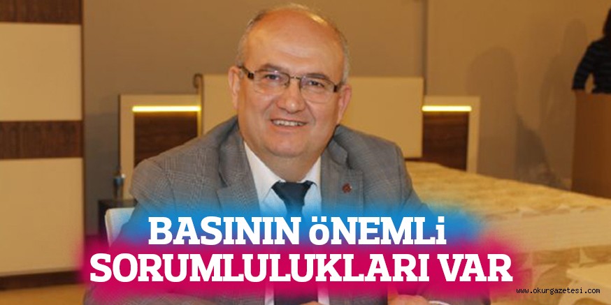 BASININ öNEMLi SORUMLULUKLARI VAR