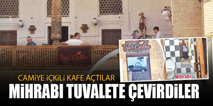 CAMiYE iÇKiLi KAFE AÇTILAR MiHRABI TUVALETE ÇEViRDiLER