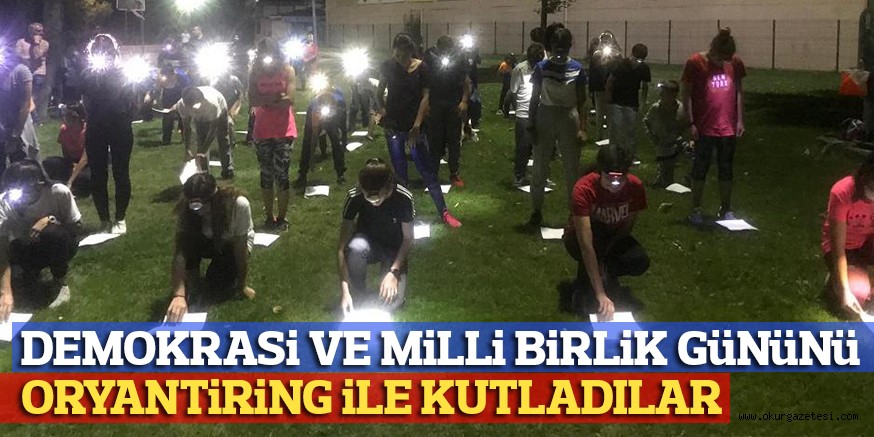 DEMOKRASi VE MiLLi BiRLiK GüNüNü ORYANTiRiNG iLE KUTLADILAR