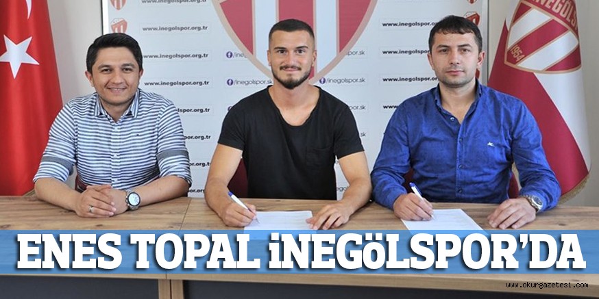 ENES TOPAL iNEGöLSPOR’DA