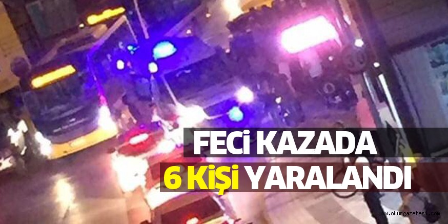 FECi KAZADA 6 KiŞi YARALANDI