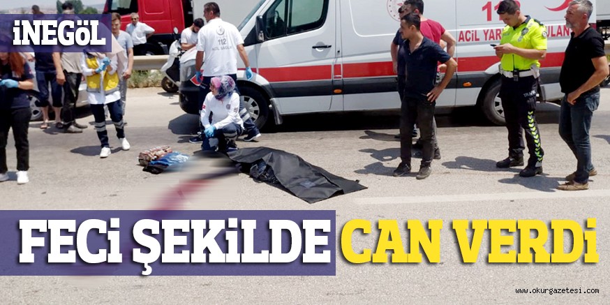 FECİ ŞEKİLDE CAN VERDİ