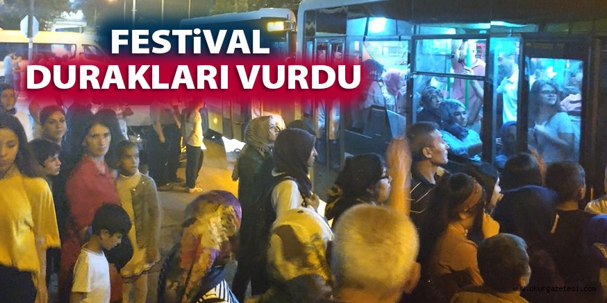 FESTiVAL DURAKLARI VURDU