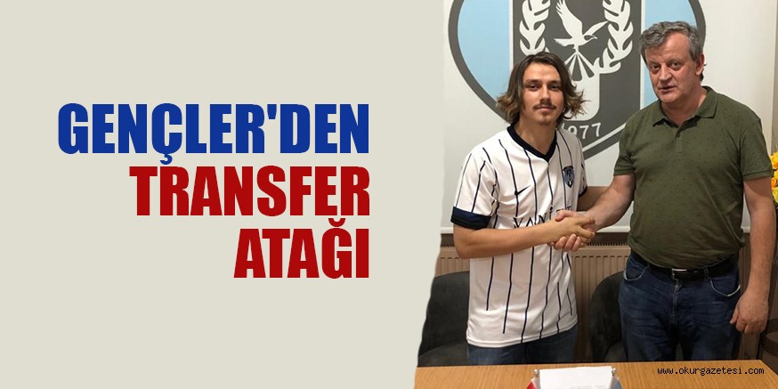 GENÇLER’DEN TRANSFER ATAĞI