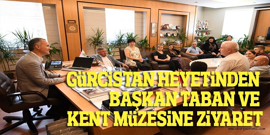GüRCiSTAN HEYETiNDEN BAŞKAN TABAN VE KENT MüZESiNE ZiYARET
