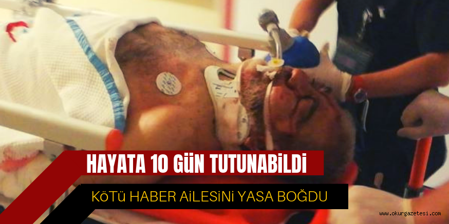 HAYATA 10 GÜN TUTUNABİLDİ