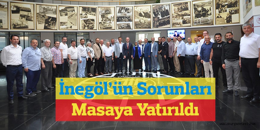 İnegöl’ün Sorunları Masaya Yatırıldı