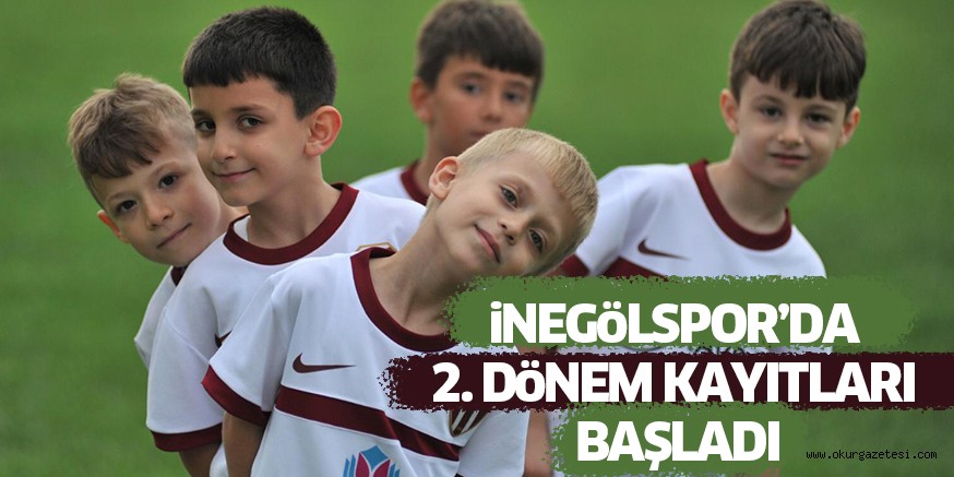 iNEGöLSPOR’DA 2. DöNEM KAYITLARI BAŞLADI