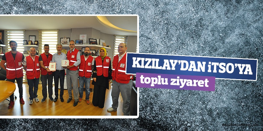 KIZILAY’DAN iTSO’YA ZiYARET