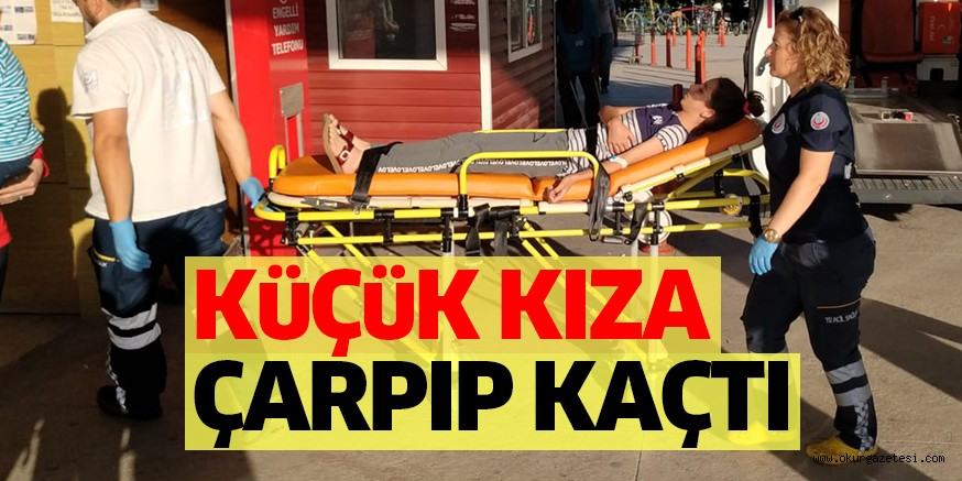 KüÇüK KIZA ÇARPIP KAÇTI