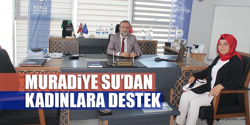 MURADiYE SU’DAN KADINLARA DESTEK