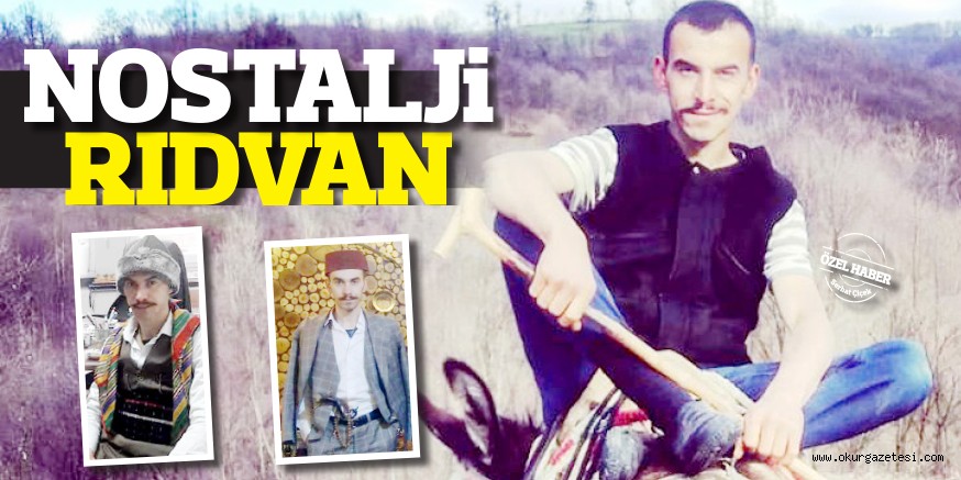 NOSTALJi RIDVAN DOĞAL HAYAT iÇiN  KöYE YERLEŞTi