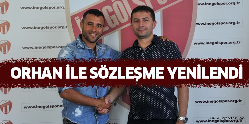 ORHAN İLE SÖZLEŞME YENİLENDİ