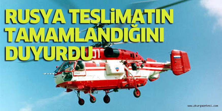 RUSYA TESLiMATIN TAMAMLANDIĞINI DUYURDU