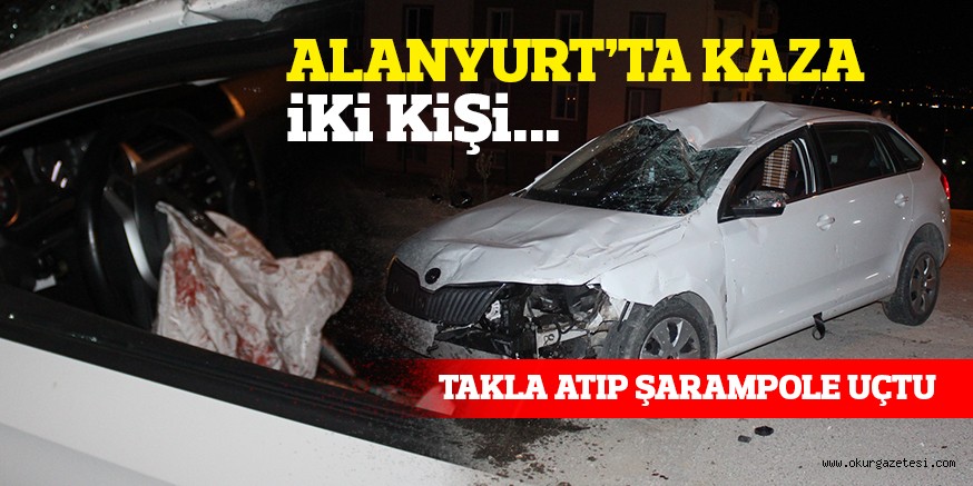 TAKLA ATAN ARAÇTA 2 KİŞİ YARALANDI