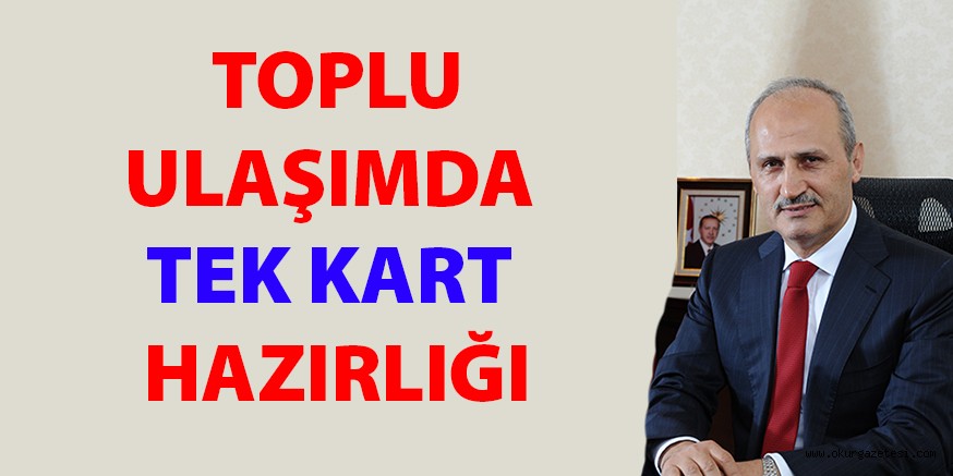 TOPLU ULAŞIMDA TEK KART HAZIRLIĞI