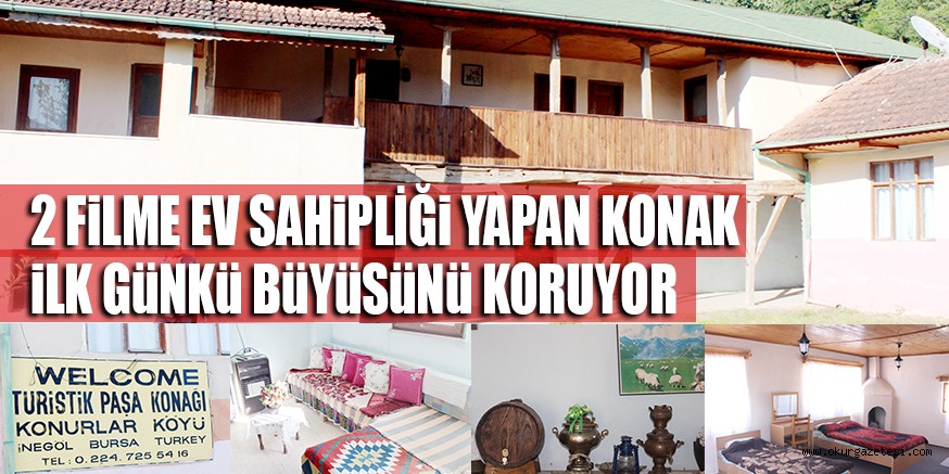 2 FiLME EV SAHiPLİĞi YAPAN KONAK iLK GüNKü BüYüSüNü KORUYOR
