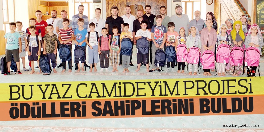 BU YAZ CAMiDEYiM PROJESi öDüLLERi SAHiPLERiNi BULDU