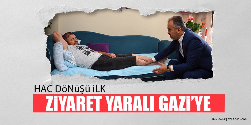 HAC DöNüŞü iLK ZiYARET YARALI GAZi’YE
