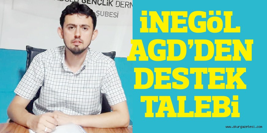 iNEGöL AGD’DEN DESTEK TALEBi