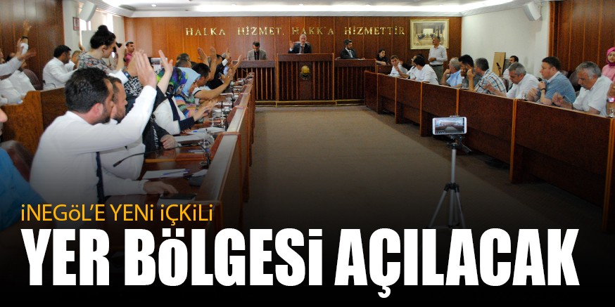 iNEGöL’E YENi iÇKiLi YER BöLGESi AÇILACAK