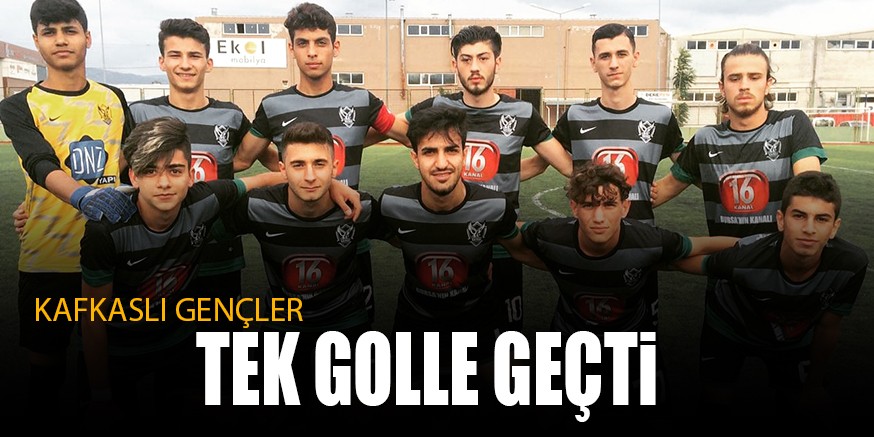 KAFKASLI GENÇLER TEK GOLLE GEÇTi