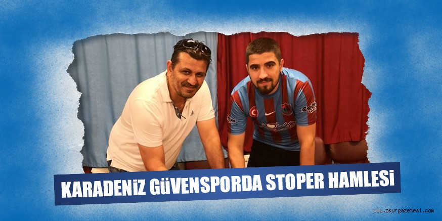 KARADENiZ GÜVENSPORDA STOPER HAMLESİ