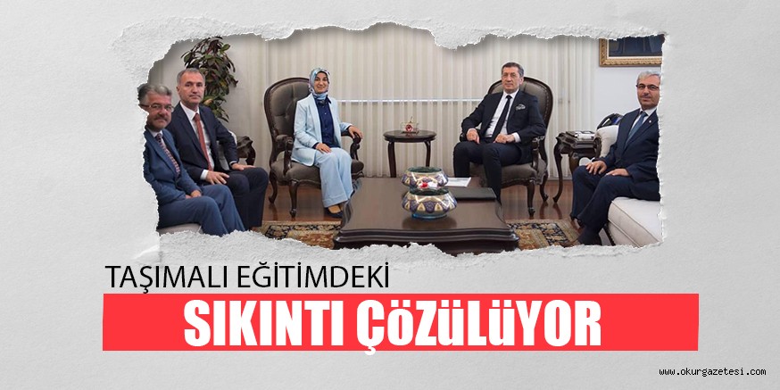 TAŞIMALI EĞİTİMDEKİ SIKINTI ÇÖZÜLÜYOR