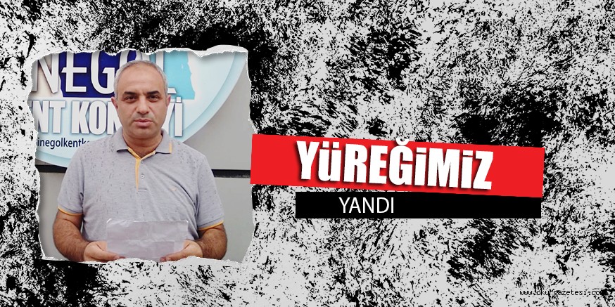 YÜREĞİMİZ YANDI
