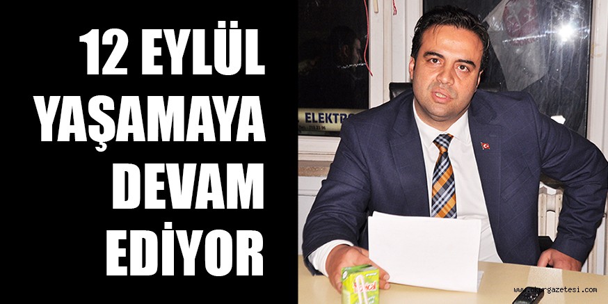 12 EYLÜL YAŞAMAYA DEVAM EDİYOR