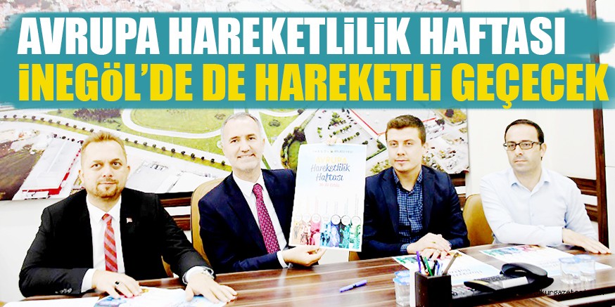 AVRUPA HAREKETLiLiK HAFTASI iNEGöL’DE DE HAREKETLi GEÇECEK