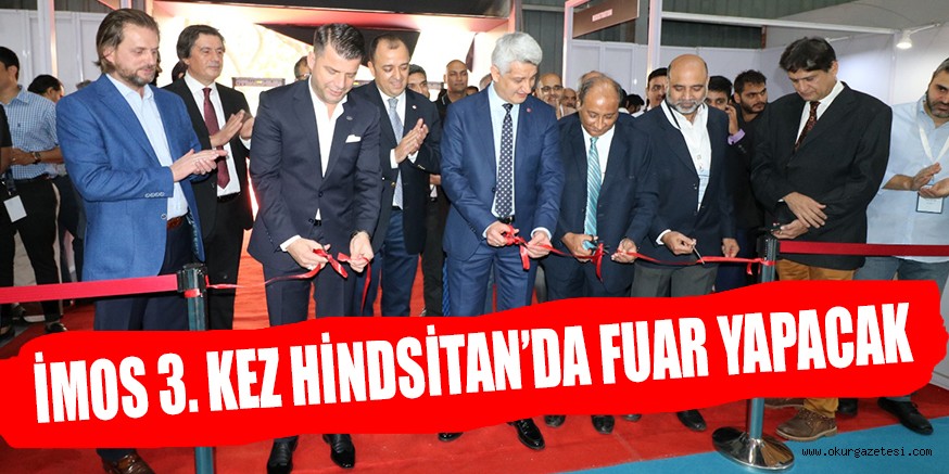 İMOS 3. KEZ HİNDSİTAN’DA FUAR YAPACAK