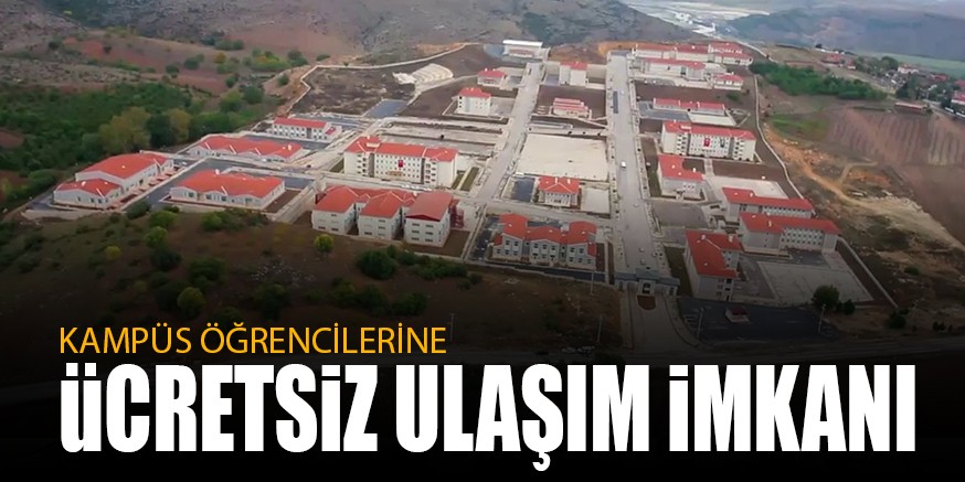 KAMPÜS ÖĞRENCİLERİNE ÜCRETSİZ ULAŞIM İMKANI