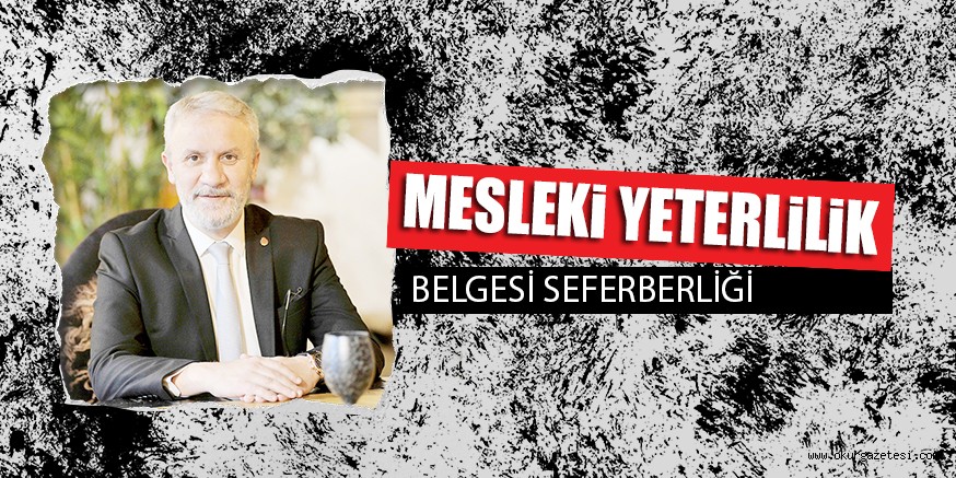 MESLEKİ YETERLİLİK BELGESİ SEFERBERLİĞİ