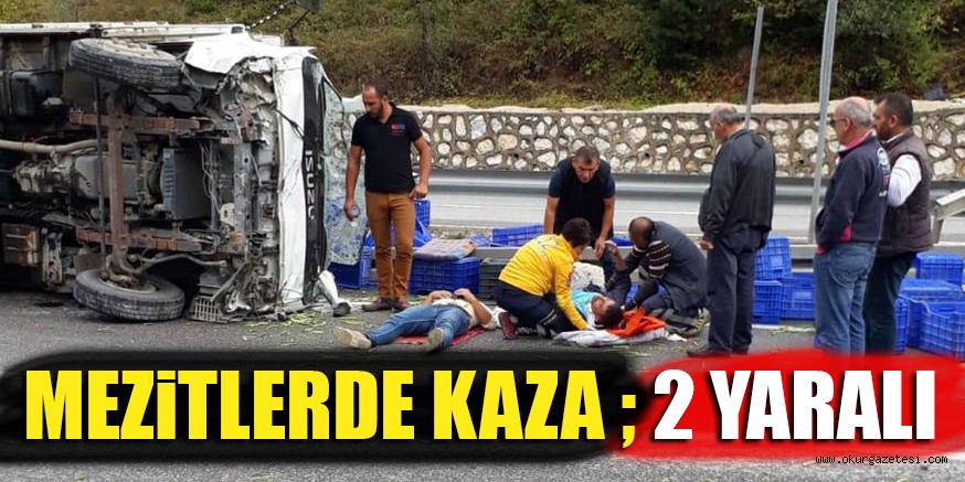 MEZiTLERDE KAZA ; 2 YARALI