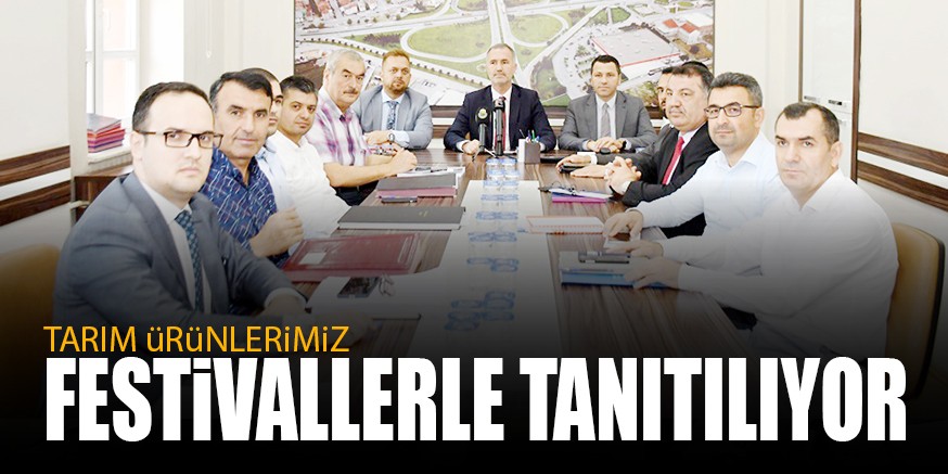TARIM üRüNLERiMiZ FESTiVALLERLE TANITILIYOR