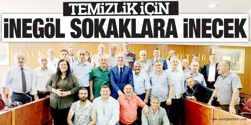 TEMiZLiK iÇiN İNEGöL SOKAKLARA iNECEK