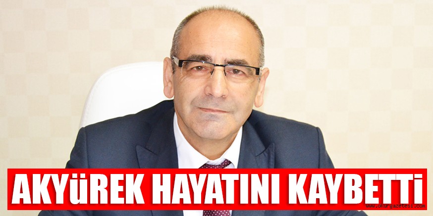 AKYüREK HAYATINI KAYBETTi
