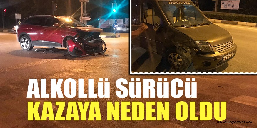 ALKOLLü SüRüCü KAZAYA NEDEN OLDU