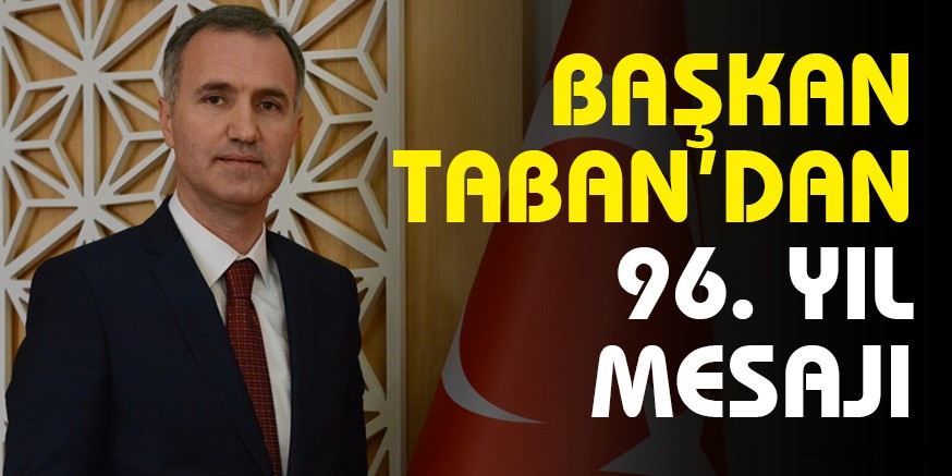 BAŞKAN TABAN’DAN 96. YIL MESAJI