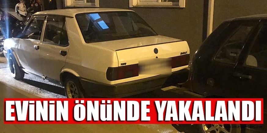 EViNiN öNüNDE YAKALANDI