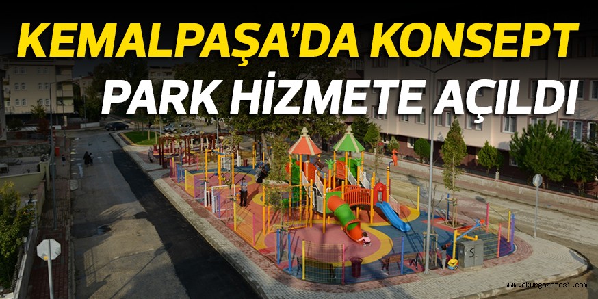 KEMALPAŞA’DA KONSEPT PARK HİZMETE AÇILDI