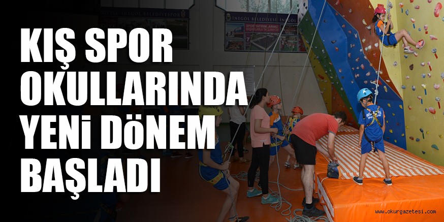 KIŞ SPOR OKULLARINDA YENi DöNEM BAŞLADI