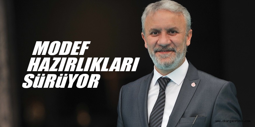 MODEF HAZIRLIKLARI SÜRÜYOR