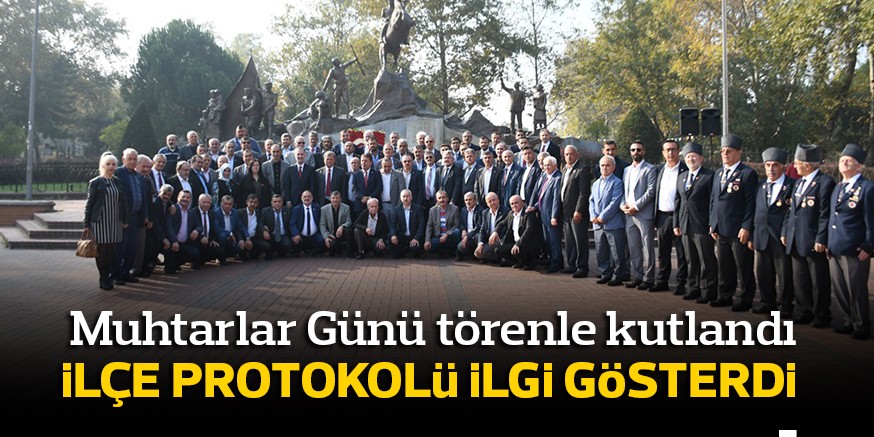 MUHTARLAR GÜNÜ  TÖRENLE KUTLANDI